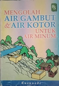 Image of Mengolah Air Gambut & Air Kotor Untuk Air Minum