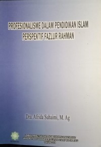 Image of Profesionalisme Dalam Pendidikan Islam Perspektif Fazlur Rahman