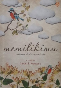 Image of Memilikimu : Ceritamu Di Dalam Ceritaku