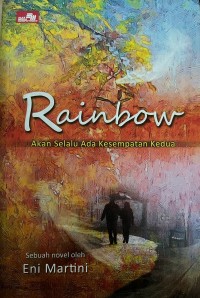Image of Rainbow : Akan Selalu Ada Kesempatan Kedua